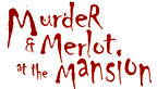 Murder and Merlot at the Mansion